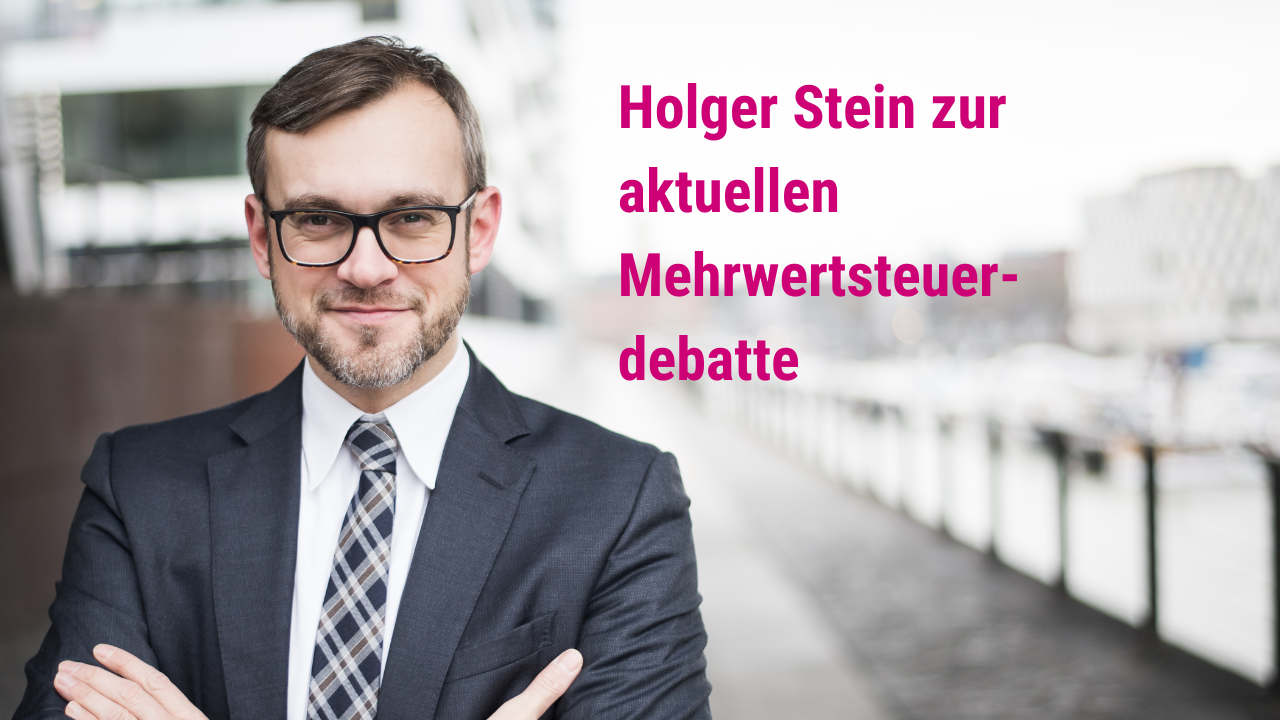 Holger Stein Mehrwertsteuerdebatte